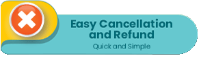 Easy Cancellation and Refund, quick and simple